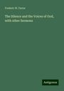 Frederic W. Farrar: The Silence and the Voices of God, with other Sermons, Buch