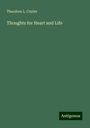 Theodore L. Cuyler: Thoughts for Heart and Life, Buch