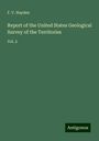 F. V. Hayden: Report of the United States Geological Survey of the Territories, Buch