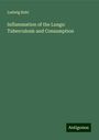 Ludwig Buhi: Inflammation of the Lungs: Tuberculosis and Consumption, Buch