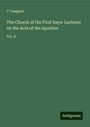 C. Vaughan: The Church of the First Days: Lectures on the Acts of the Apostles, Buch