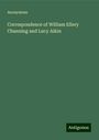 Anonymous: Correspondence of William Ellery Channing and Lucy Aikin, Buch