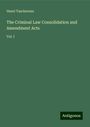 Henri Taschereau: The Criminal Law Consolidation and Amendment Acts, Buch