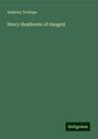 Anthony Trollope: Harry Heathcote of Gangoil, Buch