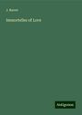 J. Barret: Immortelles of Love, Buch