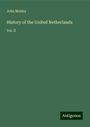 John Motley: History of the United Netherlands, Buch