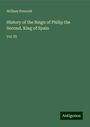 William Prescott: History of the Reign of Philip the Second, King of Spain, Buch