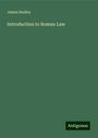 James Hadley: Introduction to Roman Law, Buch