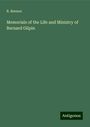 R. Benson: Memorials of the Life and Ministry of Bernard Gilpin, Buch