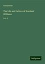 Anonymous: The Life and Letters of Rowland Williams, Buch