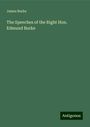 James Burke: The Speeches of the Right Hon. Edmund Burke, Buch