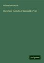 William Letchworth: Sketch of the Life of Samuel F. Pratt, Buch