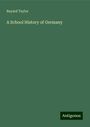 Bayard Taylor: A School History of Germany, Buch