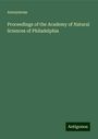 Anonymous: Proceedings of the Academy of Natural Sciences of Philadelphia, Buch