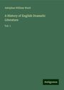 Adolphus William Ward: A History of English Dramatic Literature, Buch