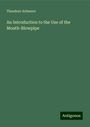 Theodore Scheerer: An Introduction to the Use of the Mouth-Blowpipe, Buch