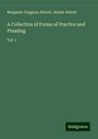 Benjamin Vaughan Abbott: A Collection of Forms of Practice and Pleading, Buch