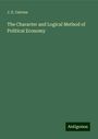 J. E. Cairnes: The Character and Logical Method of Political Economy, Buch