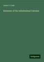 James G. Clark: Elements of the Infinitesimal Calculus, Buch