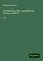 William Robertson: The History of the Reign Emperor Charles the Fifth, Buch