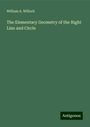 William A. Willock: The Elementary Geometry of the Right Line and Circle, Buch