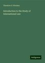 Theodore D. Woolsey: Introduction to the Study of International Law, Buch