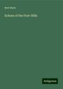 Bret Harte: Echoes of the Foot-Hills, Buch