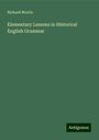 Richard Morris: Elementary Lessons in Historical English Grammar, Buch