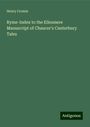 Henry Cromie: Ryme-Index to the Ellesmere Manuscript of Chaucer's Canterbury Tales, Buch