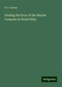 B. F. Greene: Finding the Error of the Marine Compass on Board Ship, Buch