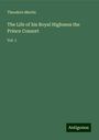 Theodore Martin: The Life of his Royal Highness the Prince Consort, Buch