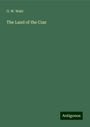 O. W. Wahl: The Land of the Czar, Buch