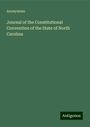 Anonymous: Journal of the Constitutional Convention of the State of North Carolina, Buch