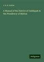 J. D. B. Gribble: A Manual of the District of Cuddapah in the Presidency of Madras, Buch