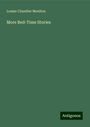 Louise Chandler Moulton: More Bed-Time Stories, Buch