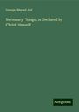 George Edward Jelf: Necessary Things, as Declared by Christ Himself, Buch