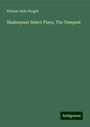 William Aldis Wright: Shakespear Select Plays, The Tempest, Buch