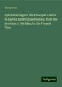 Anonymous: Synchronology of the Principal Events in Sacred and Profane History, from the Creation of the Man, to the Present Time, Buch