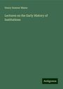 Henry Sumner Maine: Lectures on the Early History of Institutions, Buch