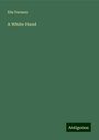 Ella Farman: A White Hand, Buch