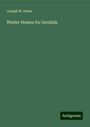 Joseph W. Howe: Winter Homes for Invalids, Buch