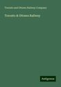 Toronto and Ottawa Railway Company: Toronto & Ottawa Railway, Buch