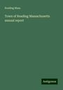 Reading Mass.: Town of Reading Massachusetts annual report, Buch