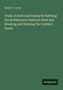 Robert C. Scott: Trials of Scott and Dunlap for Robbing the Northampton National Bank and Breaking and Entering the Cashier's House, Buch