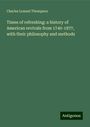 Charles Lemuel Thompson: Times of refreshing: a history of American revivals from 1740-1877, with their philosophy and methods, Buch