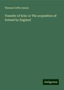 Thomas Coffin Amory: Transfer of Erin: or The acquisition of Ireland by England, Buch