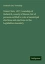 Goderich Ont. Township: Voters' lists, 1877, township of Goderich, county of Huron: list of persons entitled to vote at municipal elections and elections to the Legislative Assembly, Buch