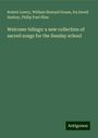 Robert Lowry: Welcome tidings: a new collection of sacred songs for the Sunday school, Buch