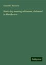 Alexander Maclaren: Week-day evening addresses, delivered in Manchester, Buch