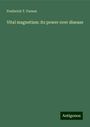 Frederick T. Parson: Vital magnetism: its power over disease, Buch